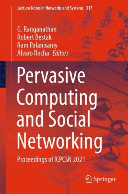 Alvaro Rocha, Ram Palanisamy, Robert Bestak, G. Ranganathan - Pervasive Computing and Social Networking, E-bok