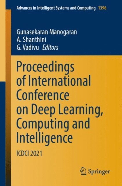 G. Vadivu, A. Shanthini, Gunasekaran Manogaran - Proceedings of International Conference on Deep Learning, Computing and Intelligence, E-bok