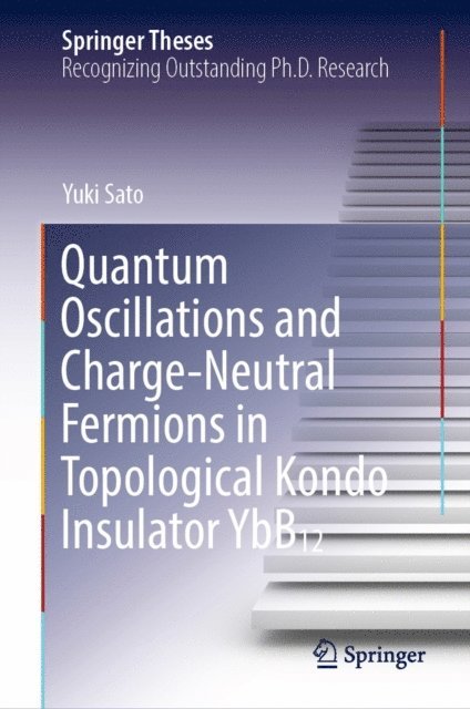 Yuki Sato - Quantum Oscillations and Charge-Neutral Fermions in Topological Kondo Insulator YbB12, E-bok