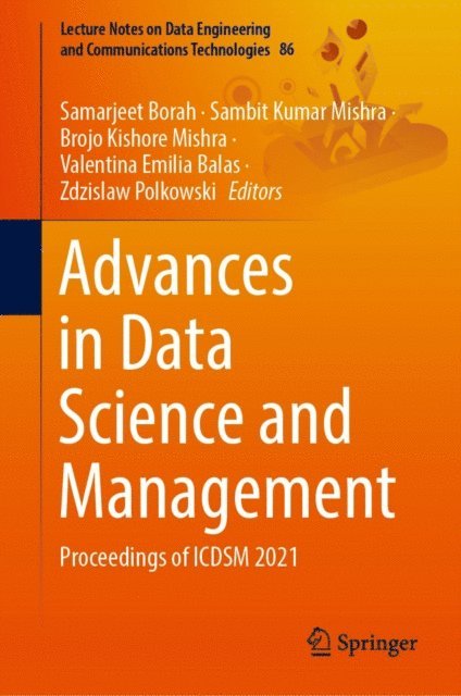 Zdzislaw Polkowski, Valentina Emilia Balas, Brojo Kishore Mishra, Sambit Kumar Mishra, Samarjeet Borah - Advances in Data Science and Management, E-bok