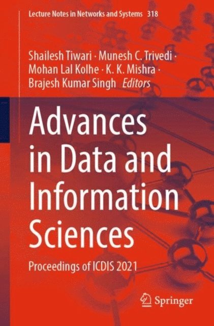 Brajesh Kumar Singh, K.K. Mishra, Mohan Lal Kolhe, Munesh C. Trivedi, Shailesh Tiwari - Advances in Data and Information Sciences, E-bok