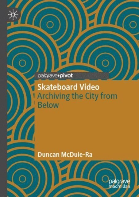 Duncan McDuie-Ra - Skateboard Video, E-bok