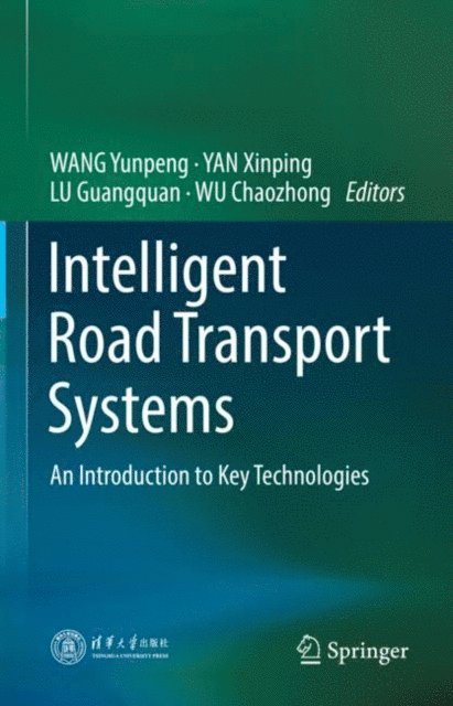 Chaozhong WU, Guangquan LU, Xinping YAN, Yunpeng WANG - Intelligent Road Transport Systems, E-bok