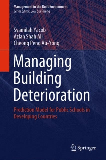 Cheong Peng Au-Yong, Azlan Shah Ali, Syamilah Yacob - Managing Building Deterioration, E-bok