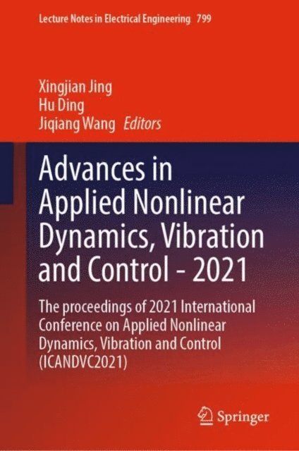 Jiqiang Wang, Hu Ding, Xingjian Jing - Advances in Applied Nonlinear Dynamics, Vibration and Control -2021, E-bok