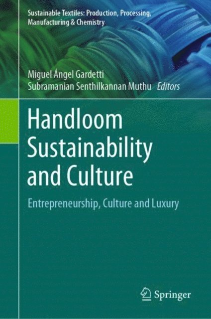 Subramanian Senthilkannan Muthu, Miguel Angel Gardetti - Handloom Sustainability and Culture, E-bok