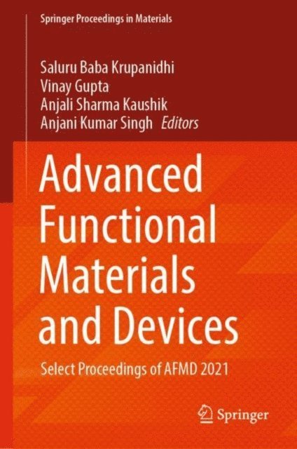 Anjani Kumar Singh, Anjali Sharma Kaushik, Vinay Gupta, Saluru Baba Krupanidhi - Advanced Functional Materials and Devices, E-bok