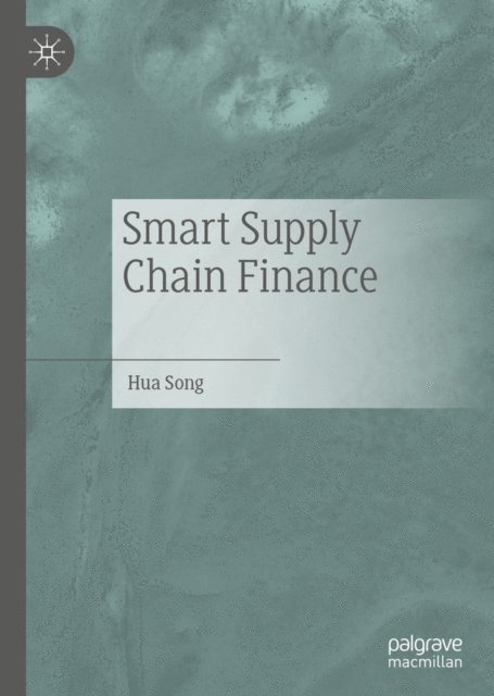 Hua Song - Smart Supply Chain Finance, E-bok