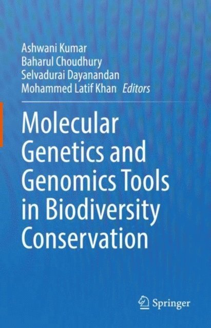 Mohammed Latif Khan, Selvadurai Dayanandan, Baharul Choudhury, Ashwani Kumar - Molecular Genetics and Genomics Tools in Biodiversity Conservation, E-bok