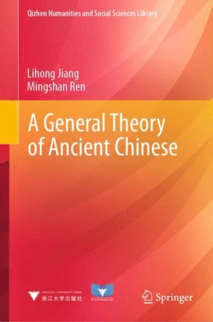 Mingshan Ren, Lihong Jiang - General Theory of Ancient Chinese, E-bok