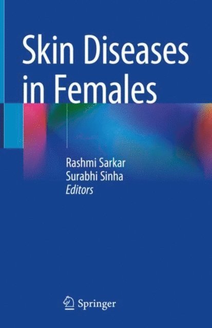 Surabhi Sinha, Rashmi Sarkar - Skin Diseases in Females, E-bok