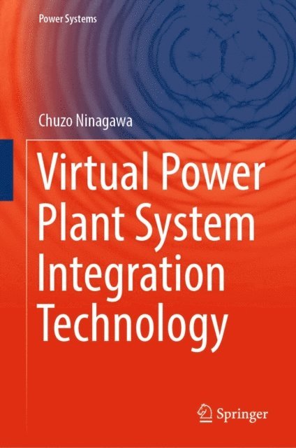 Chuzo Ninagawa - Virtual Power Plant System Integration Technology, E-bok