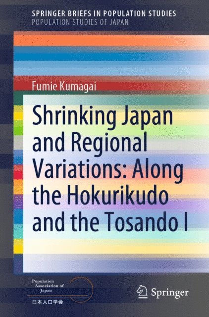 Fumie Kumagai - Shrinking Japan and Regional Variations: Along the Hokurikudo and the Tosando I, E-bok