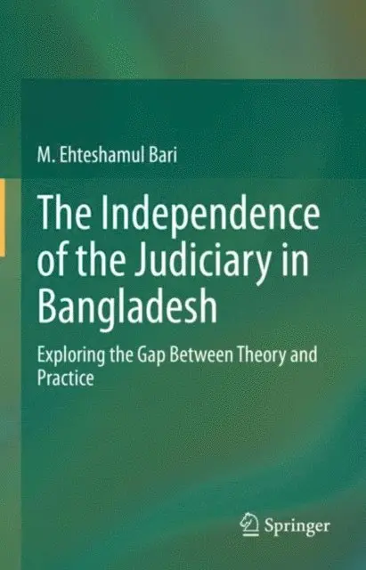 M. Ehteshamul Bari - Independence of the Judiciary in Bangladesh, E-bok. Tillgänglighet: Lägg i varukorg