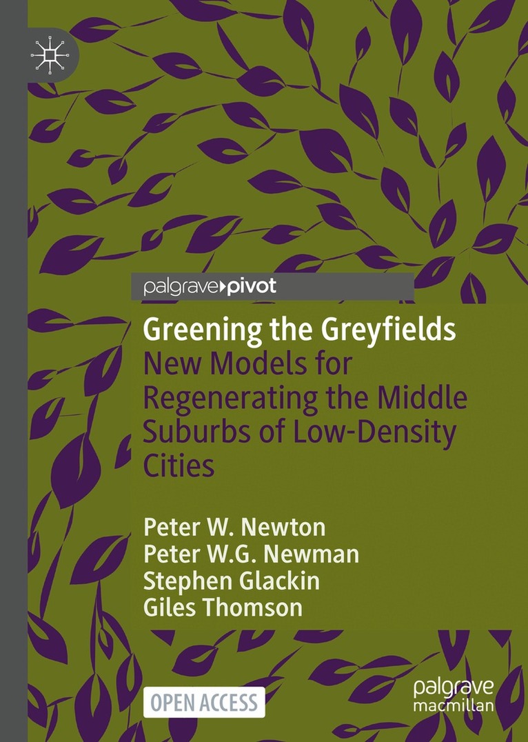 Peter W. Newton, Peter W.G. Newman, Stephen Glackin, Giles Thomson - Greening the Greyfields, Inbunden