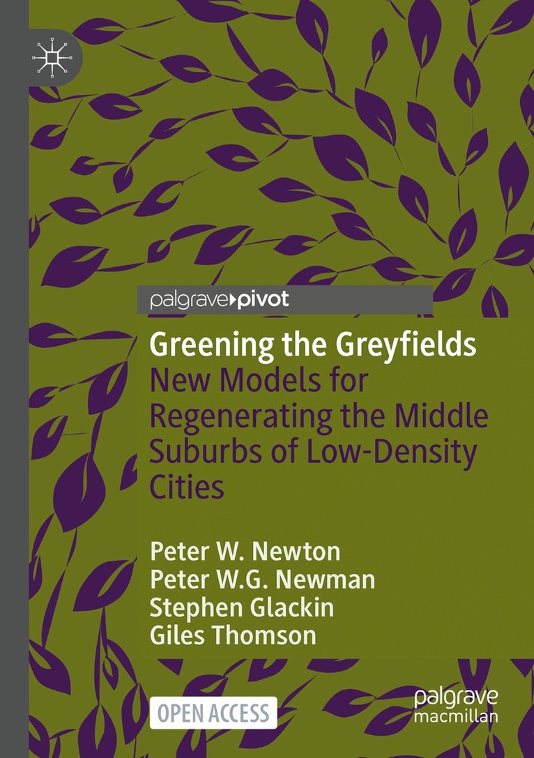 Peter W. Newton, Peter W.G. Newman, Stephen Glackin, Giles Thomson - Greening the Greyfields, Häftad