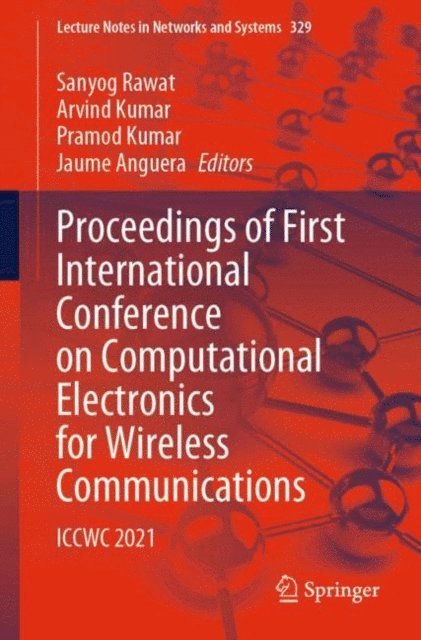 Jaume Anguera, Pramod Kumar, Arvind Kumar, Sanyog Rawat - Proceedings of First International Conference on Computational Electronics for Wireless Communications, E-bok