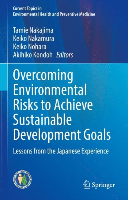 Akihiko Kondoh, Keiko Nohara, Keiko Nakamura, Tamie Nakajima - Overcoming Environmental Risks to Achieve Sustainable Development Goals, E-bok