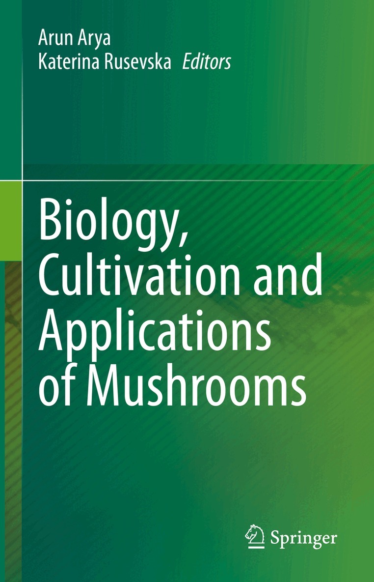 Arun Arya, Katerina Rusevska - Biology, Cultivation and Applications of Mushrooms, Inbunden
