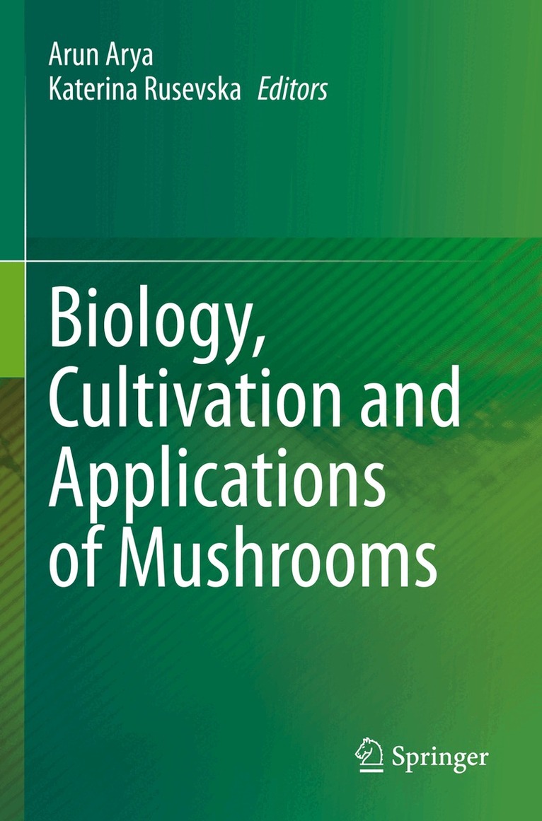 Arun Arya, Katerina Rusevska - Biology, Cultivation and Applications of Mushrooms, Häftad