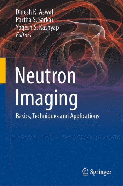 Yogesh S. Kashyap, Partha S. Sarkar, Dinesh K. Aswal - Neutron Imaging, E-bok