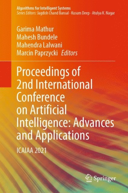 Marcin Paprzycki, Mahendra Lalwani, Mahesh Bundele, Garima Mathur - Proceedings of 2nd International Conference on Artificial Intelligence: Advances and Applications, E-bok