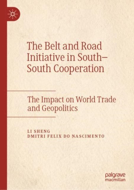 Dmitri Felix do Nascimento, Li Sheng - Belt and Road Initiative in South-South Cooperation, E-bok