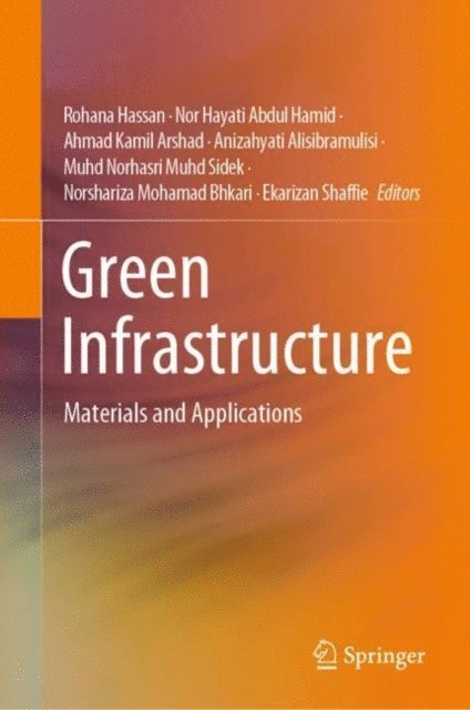 Ekarizan Shaffie, Norshariza Mohamad Bhkari, Muhd Norhasri Muhd Sidek, Anizahyati Alisibramulisi, Ahmad Kamil Arshad, Nor Hayati Abdul Hamid, Rohana Hassan - Green Infrastructure, E-bok