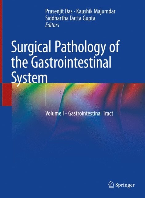 Siddhartha Datta Gupta, Kaushik Majumdar, Prasenjit Das - Surgical Pathology of the Gastrointestinal System, E-bok