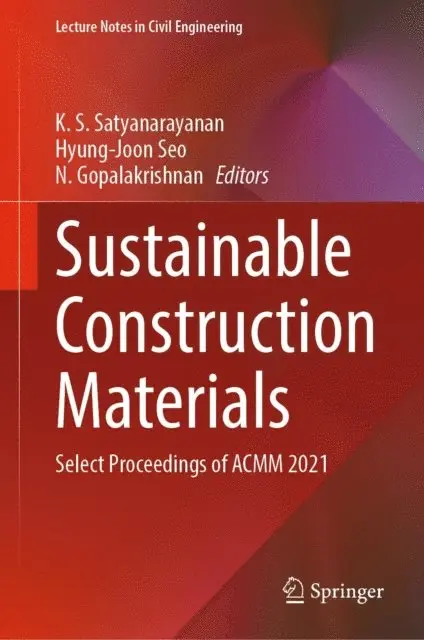 N. Gopalakrishnan, Hyung-Joon Seo, K. S. Satyanarayanan - Sustainable Construction Materials, E-bok. Tillgänglighet: Lägg i varukorg