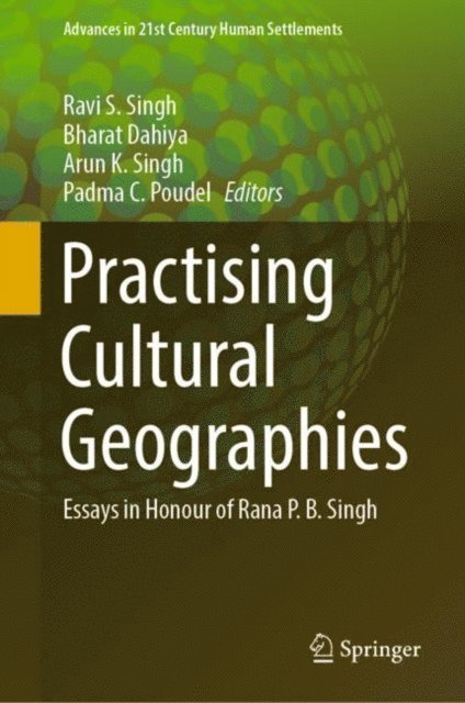 Padma C. Poudel, Arun K. Singh, Bharat Dahiya, Ravi S. Singh - Practising Cultural Geographies, E-bok