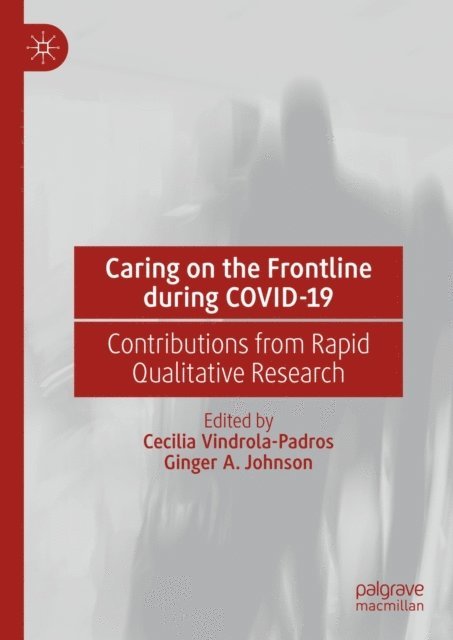 Ginger A. Johnson, Cecilia Vindrola-Padros - Caring on the Frontline during COVID-19, E-bok