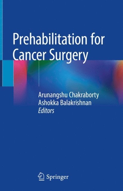 Ashokka Balakrishnan, Arunangshu Chakraborty - Prehabilitation for Cancer Surgery, E-bok. Tillgänglighet: Lägg i varukorg