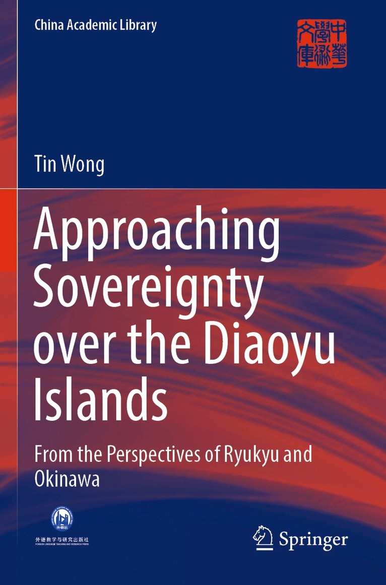 Tin Wong - Approaching Sovereignty over the Diaoyu Islands, Häftad