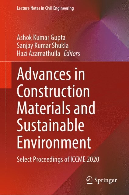 Hazi Azamathulla, Sanjay Kumar Shukla, Ashok Kumar Gupta - Advances in Construction Materials and Sustainable Environment, E-bok
