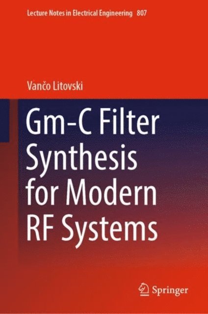 Vanco Litovski - Gm-C Filter Synthesis for Modern RF Systems, E-bok