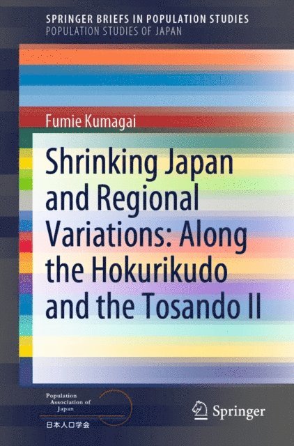 Fumie Kumagai - Shrinking Japan and Regional Variations: Along the Hokurikudo and the Tosando II, E-bok