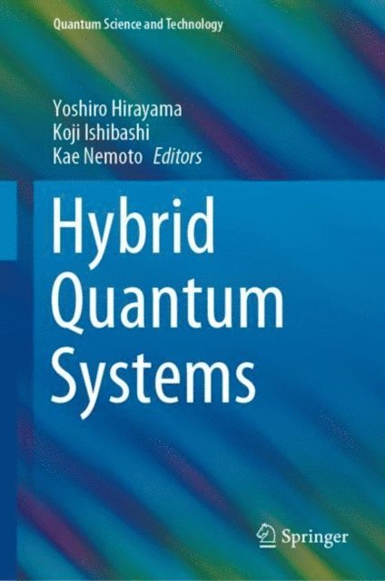 Kae Nemoto, Koji Ishibashi, Yoshiro Hirayama - Hybrid Quantum Systems, E-bok