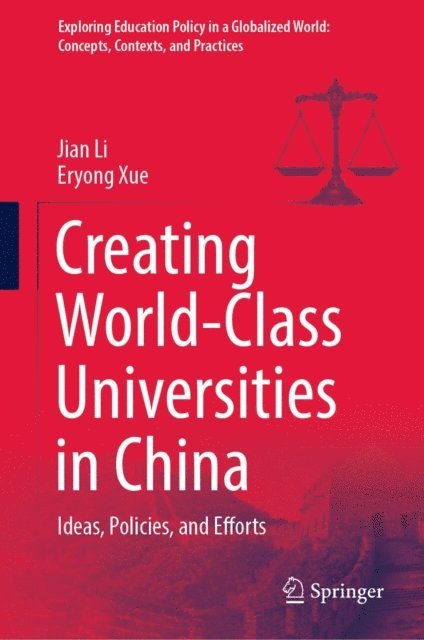 Eryong Xue, Jian Li - Creating World-Class Universities in China, E-bok
