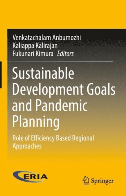 Fukunari Kimura, Kaliappa Kalirajan, Venkatachalam Anbumozhi - Sustainable Development Goals and Pandemic Planning, E-bok