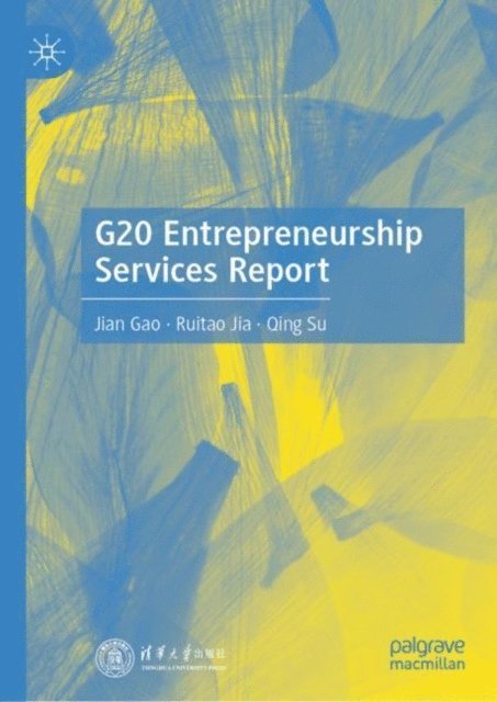 Qing Su, Ruitao Jia, Jian Gao - G20 Entrepreneurship Services Report, E-bok