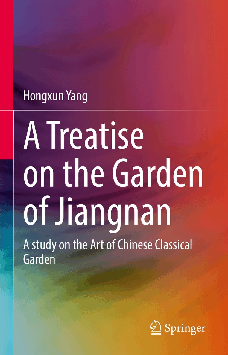 Hongxun Yang - Treatise on the Garden of Jiangnan, Inbunden
