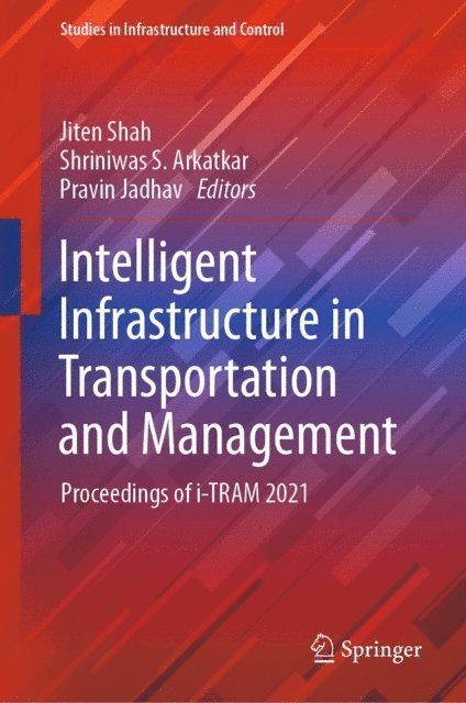 Pravin Jadhav, Shriniwas S. Arkatkar, Jiten Shah - Intelligent Infrastructure in Transportation and Management, E-bok