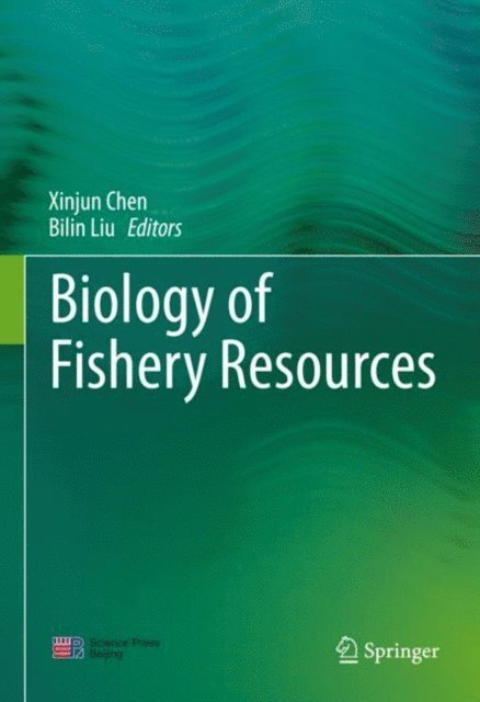 Bilin Liu, Xinjun Chen - Biology of Fishery Resources, E-bok