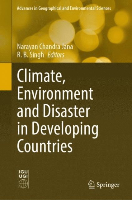 R. B. Singh, Narayan Chandra Jana - Climate, Environment and Disaster in Developing Countries, E-bok