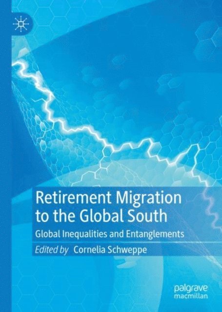 Cornelia Schweppe - Retirement Migration to the Global South, E-bok