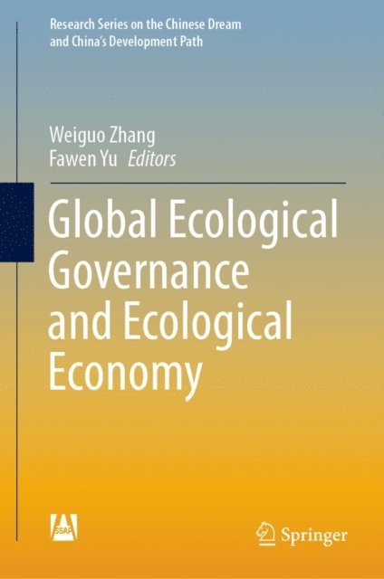 Fawen Yu, Weiguo Zhang - Global Ecological Governance and Ecological Economy, E-bok