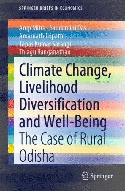 Thiagu Ranganathan, Tapas Kumar Sarangi, Amarnath Tripathi, Saudamini Das, Arup Mitra - Climate Change, Livelihood Diversification and Well-Being, E-bok