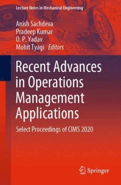 Mohit Tyagi, O. P. Yadav, Pradeep Kumar, Anish Sachdeva - Recent Advances in Operations Management Applications, E-bok