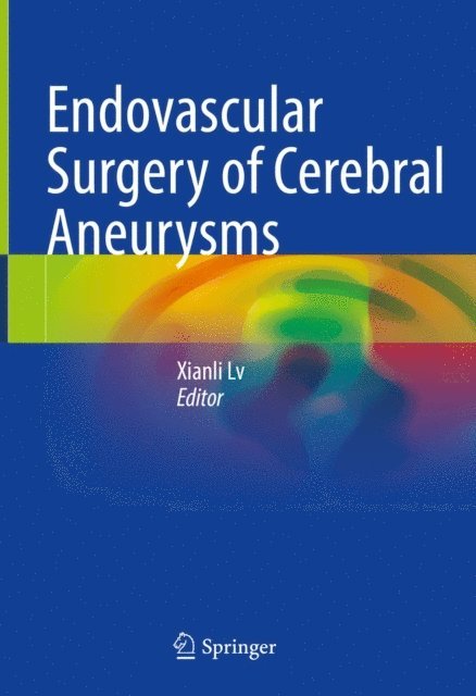 Xianli Lv - Endovascular Surgery of Cerebral Aneurysms, E-bok